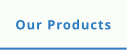 Our Products