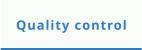 Quality control